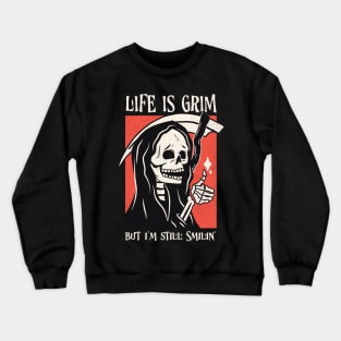 Life Is Grim Funny Grim Reaper Punny Crewneck Sweatshirt